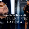 Leo De La Kuweit、Larisa - Viata ar fi zero