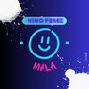 Niño Pérez - Mala