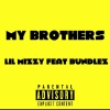 Lil Mizzy、Bundlez - My Brothers (feat. Bundlez)(Explicit)