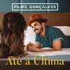 Filipe Gonçalves - Até À Última