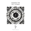 Gerard FM - Get Down (Original Mix)