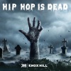 Knox Hill - Hip Hop Is Dead (Explicit)