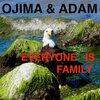 Ojima、Adam Huber - EVERYONE IS FAMILY