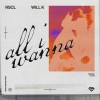 RSCL、Will K - All I Wanna