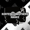 Kostenko Brothers - Awake (Original Mix)