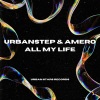 Urbanstep、Amero、Juris Graubergers、Gustaf Bjornberg《All My Life》[MP3/LRC]