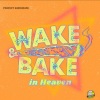 Perfect Giddimani - Wake & Bake in Heaven