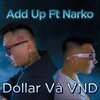 Add Up、Narko - Dollar Và VND (feat. Narko) (Explicit)