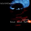 birthCenter、Sour Gout - spine (Sour Gout ReMix)