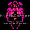 birthCenter、Dead Voices on Air - cuss (Again) (Dead Voices On Air ReMix)