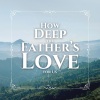 Zach James - How Deep the Father's Love for Us