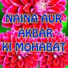 Stories - Naina Aur Akbar Ki Mohabat _Urdu & Hindi Stories