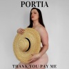 Portia - Thank You Pay Me (Explicit)