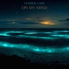 Charlie Lane - On My Mind