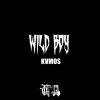 KVMOS - Wild Boy (Explicit)