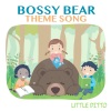 Little Ditto - Bossy Bear Theme Song