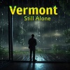 Vermont《Still Alone》[MP3/LRC]