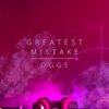 Ogge - Greatest Mistake (Radio Edit)