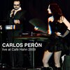 Carlos Peron - Live at Café Hahn 2009