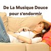 Aide Au Sommeil、Zen Musique Détente、Musique Douce Ensemble - Chansons Douces pour s'endormir
