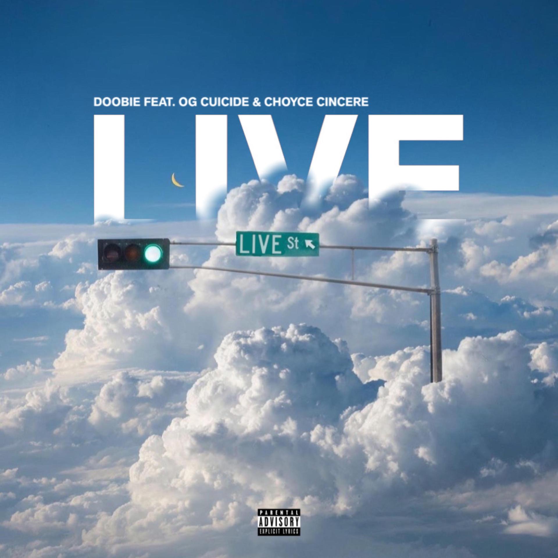 Doobie、OG Cuicide、Choyce Cincere - Live (feat. OG Cuicide & Choyce Cincere) (Live|Explicit)