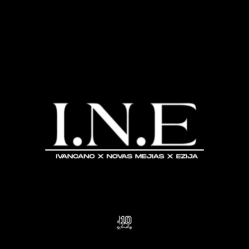 Ivan Cano、Nova Mejias、Ezija、el10 - I.N.E (Explicit)