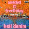 FRVRFRIDAY - Hell Denim (feat. FRVRFRIDAY) (Explicit)