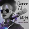 charles anthony、Amanda Maiden - Dance All Night