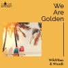 Woodii、WildVibes - We Are Golden