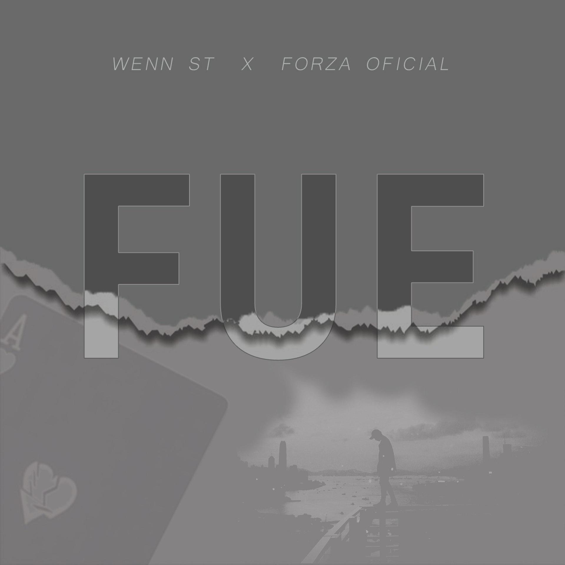 Doble w producer、Wenn ST、FORZA OFICIAL - Fue (feat. Wenn ST & Forza Oficial)