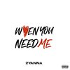 Zyanna - When You Need Me (Explicit)