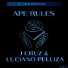 J Cruz、Luciano Pelliza - Ape Rules