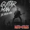 Dave Evans《Guitar Man (DE Rock Mix|Explicit)》[MP3/LRC]