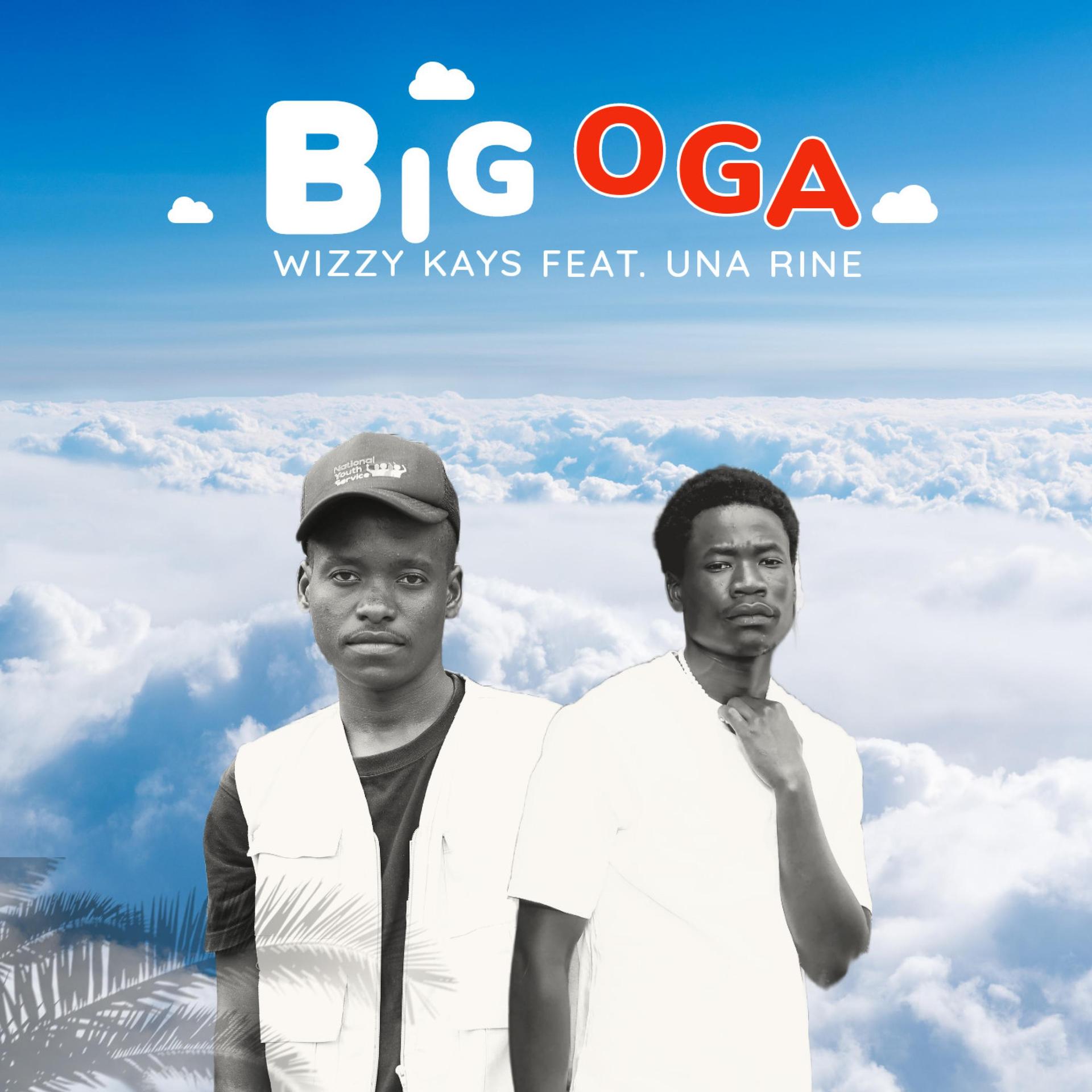 Wizzy Kays、Una Rine - BIG OGA (feat. Una Rine) (Explicit)