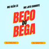 DJ NELHE、MC VILÃO ZS、DJ MOTTA、MC JOTA DANORTE - BECO DO BEGA (Explicit)