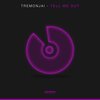 Tremonjai - Tell Me Out (Original Mix)