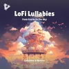 Lullabies In Nature、Lullify Kids、Children's Music《The Girl Who Fell From the Sky (LoFi Lullaby Version)》[MP3/LRC]