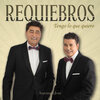 Requiebros - Tengo Lo Que Quiero