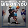 Nelson Freitas、Mi Casa - Big on You
