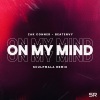 beatenvy、Zak Conner、Sculpmala《On My Mind (Sculpmala Remix)》[MP3/LRC]