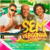JS o Mão de Ouro、MC Tairon、DJ Gabriel do Borel - Sem Vergonha (Remix Brega Funk Raiz)