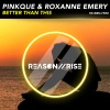 Pinkque、Roxanne Emery - Better Than This