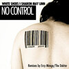 white shoes、Sharon May Linn - No Control (Original Club Mix)