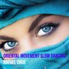 Rafael Orue - 0riental Movement Slow Dancing