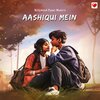 Bollywood Pyaar Music - Aashiqui Mein
