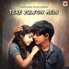 Bollywood Pyaar Music - Tere Zulfon Mein