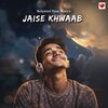 Bollywood Pyaar Music - Jaise Khwaab