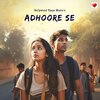Bollywood Pyaar Music - Adhoore Se