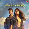 Bollywood Pyaar Music - Aaja Re, Aaja Re