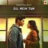 Bollywood Pyaar Music - Dil Mein Tum
